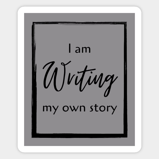 I am writing my own story Magnet by WhitC23Designs